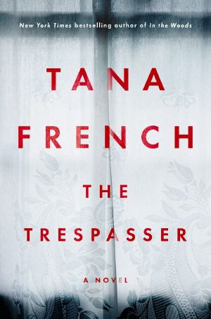 [Dublin Murder Squad 06] • The Trespasser · the Most Hotly Anticipated Crime Thriller of the Year (Dublin Murder Squad)